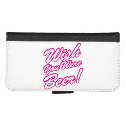 Wish You Were Beer! iPhone 8/7 Wallet Case
