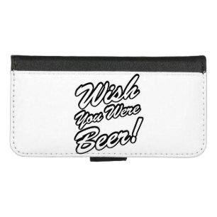 Wish You Were Beer! iPhone 8/7 Wallet Case