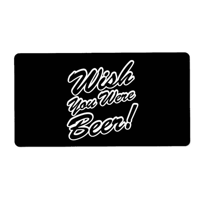 Wish You Were Beer! Label (Front)