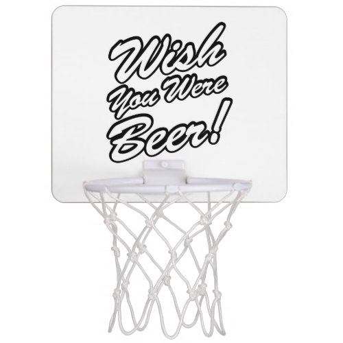 Wish You Were Beer Mini Basketball Hoop