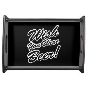 Wish You Were Beer! Serving Tray