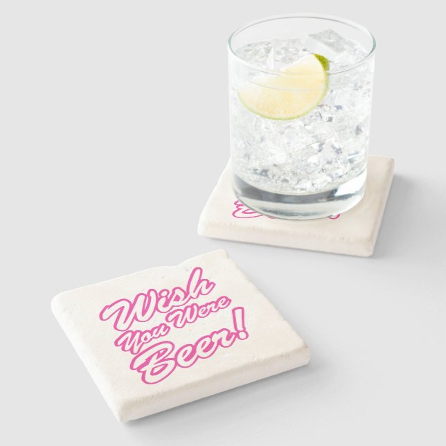Wish You Were Beer! Stone Coaster (Side)