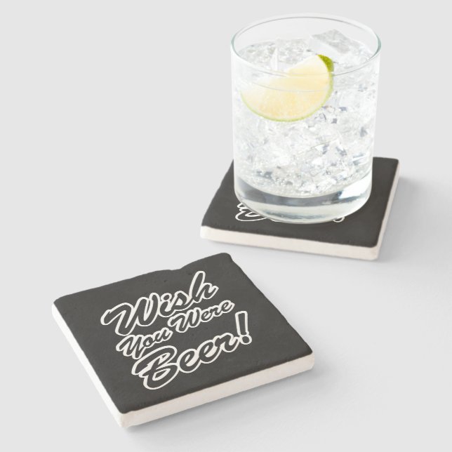 Wish You Were Beer! Stone Coaster (Side)