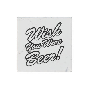 Wish You Were Beer! Stone Magnet