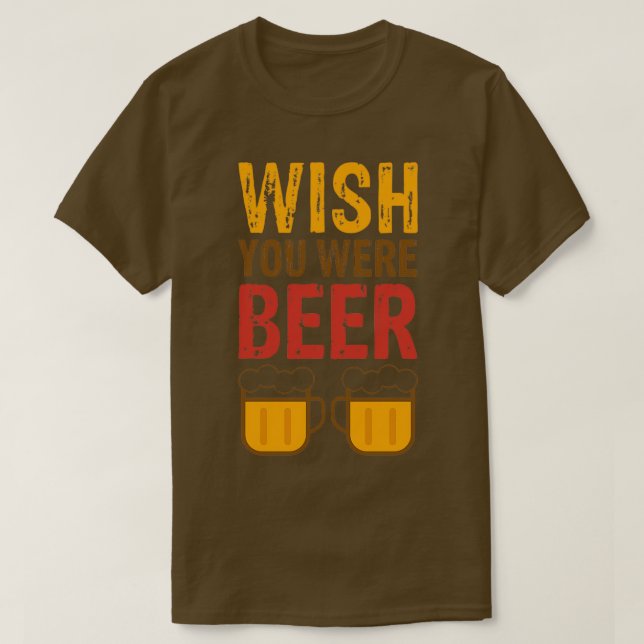 wish you were beer T-Shirt (Design Front)