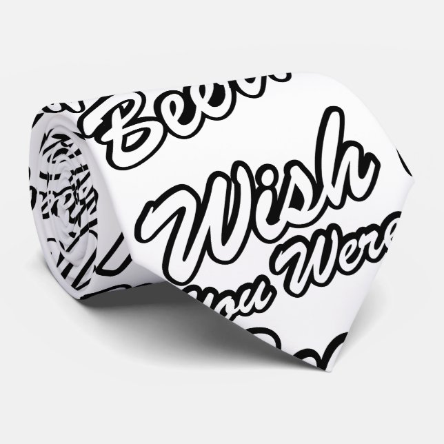 Wish You Were Beer! Tie (Rolled)