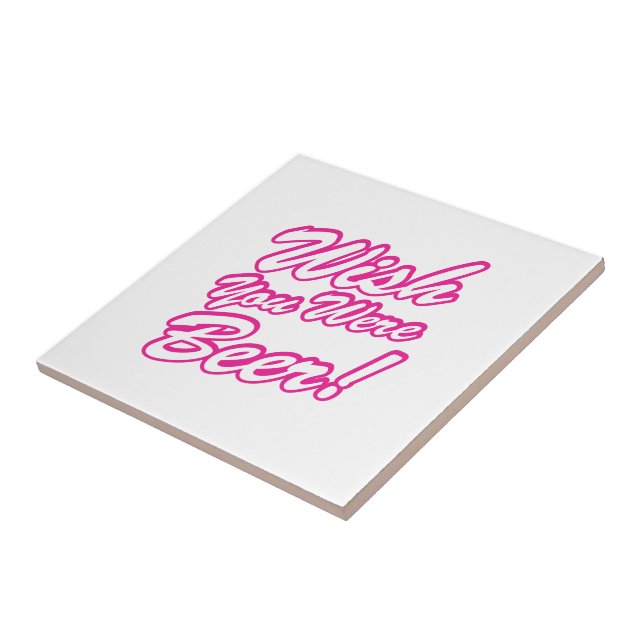 Wish You Were Beer! Tile (Side)