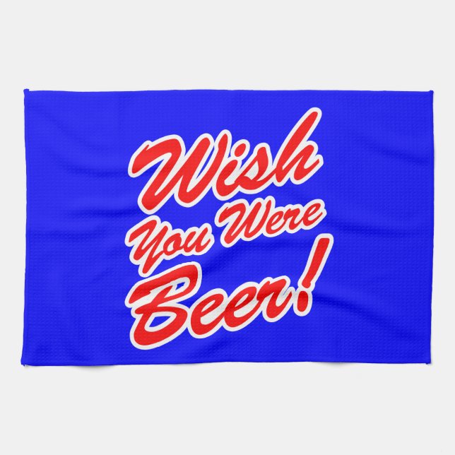 Wish You Were Beer! Towel (Horizontal)