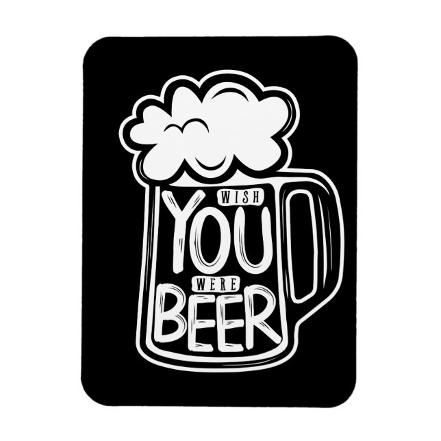 Wish You Were Beer Typography Magnet (Vertical)