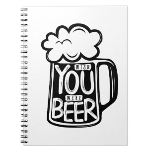 Wish You Were Beer Typography Notebook