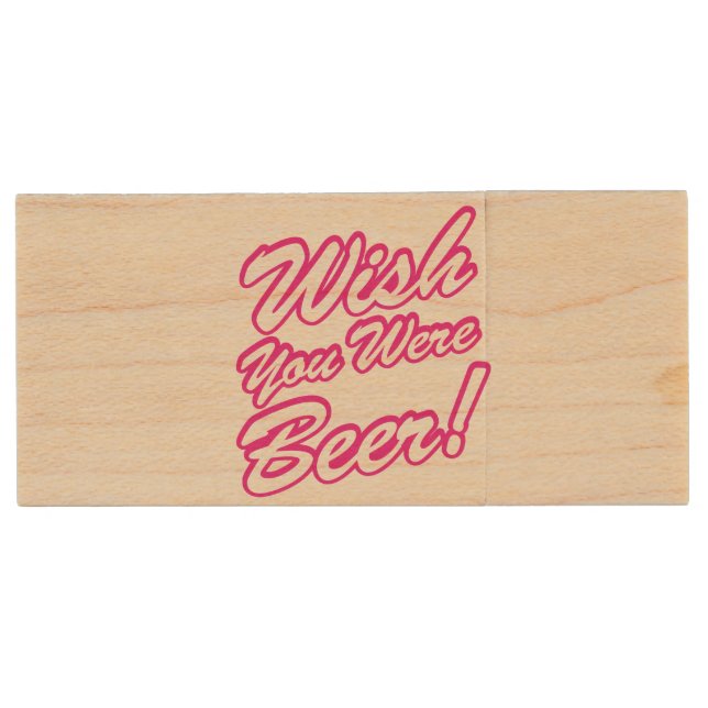 Wish You Were Beer! Wood USB Flash Drive (Front)