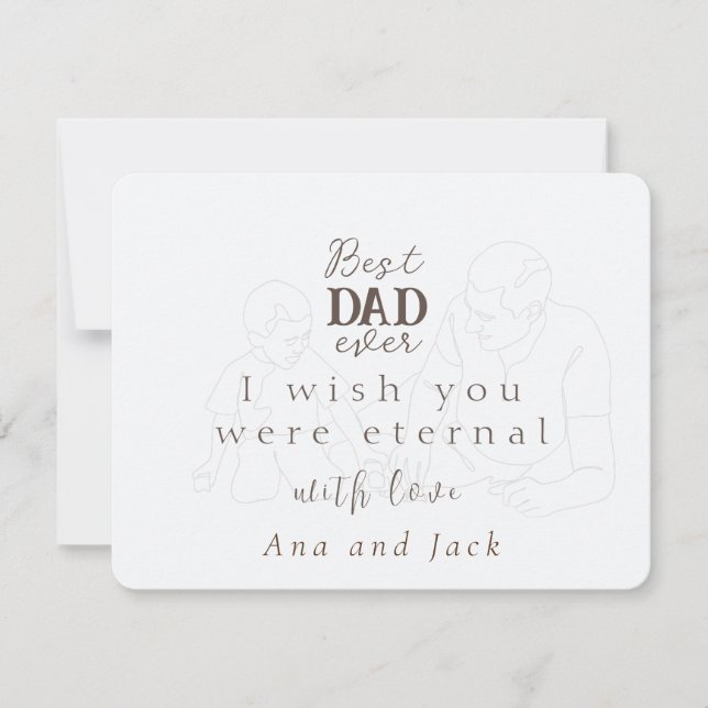 Wish you were eternal, father's day custom card (Front)