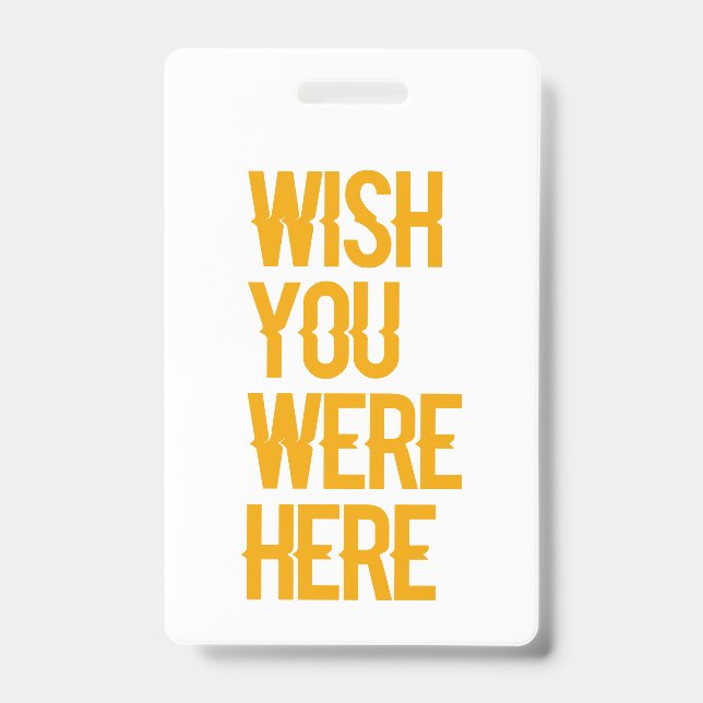 Wish You Were Here  Badge (Front)