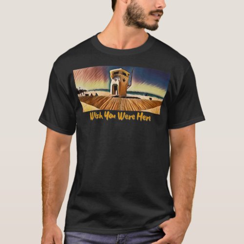 Wish You Were Here Beach Boardwalk Lifeguard Tower T_Shirt