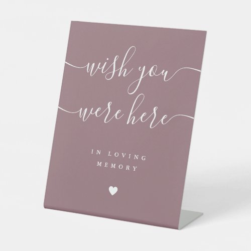 Wish You Were Here In Memory Mauve Wedding Pedestal Sign