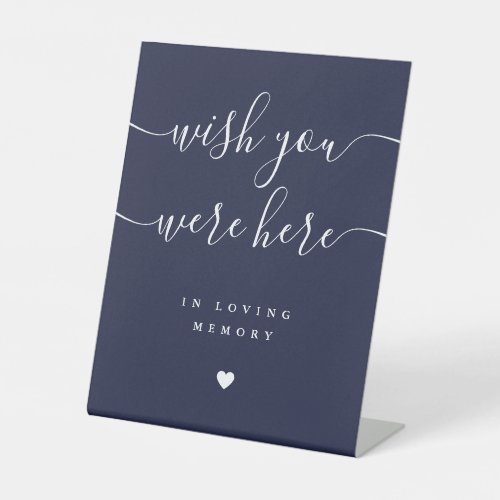 Wish You Were Here In Memory Navy Blue Wedding Pedestal Sign