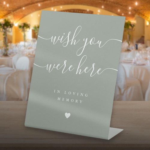 Wish You Were Here In Memory Sage Green Wedding Pedestal Sign