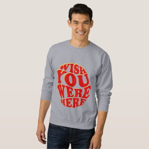 Wish You Were Here Print T_shirt For Mens Sweatshirt