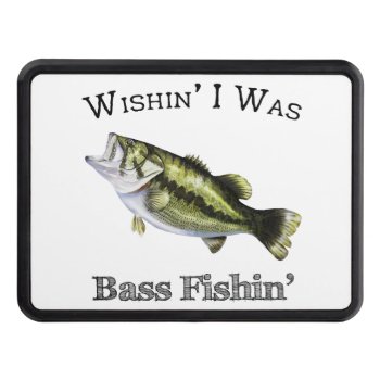 Wishin I Was Bass Fishing Towel Hitch Cover by pjwuebker at Zazzle