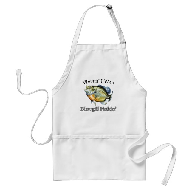 Wishin I Was Bluegill Fishin Adult Apron (Front)