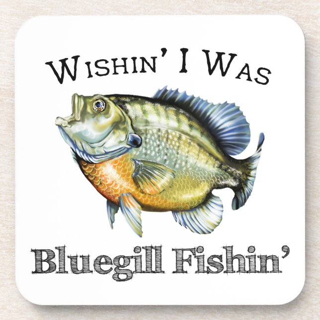 Wishin I Was Bluegill Fishin Beverage Coaster (Front)