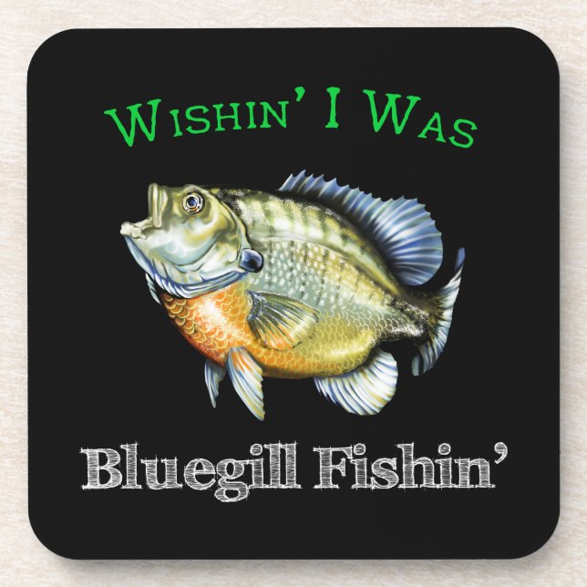 Wishin I Was Bluegill Fishin Beverage Coaster (Front)