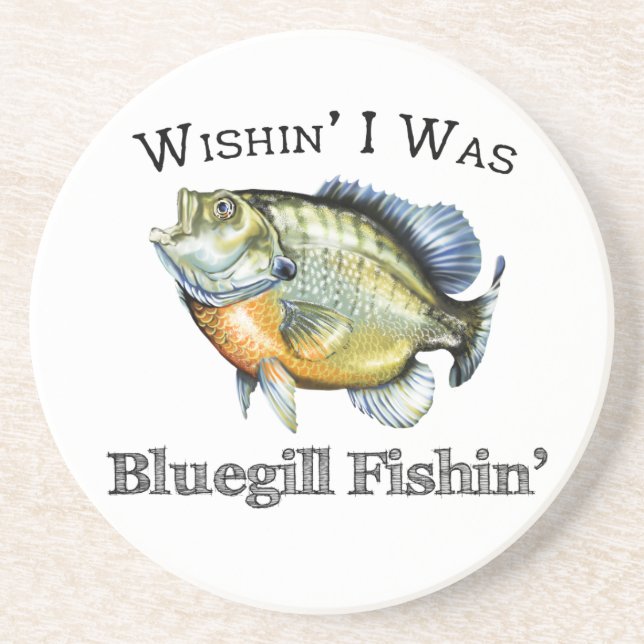 Wishin I Was Bluegill Fishin Coaster (Front)