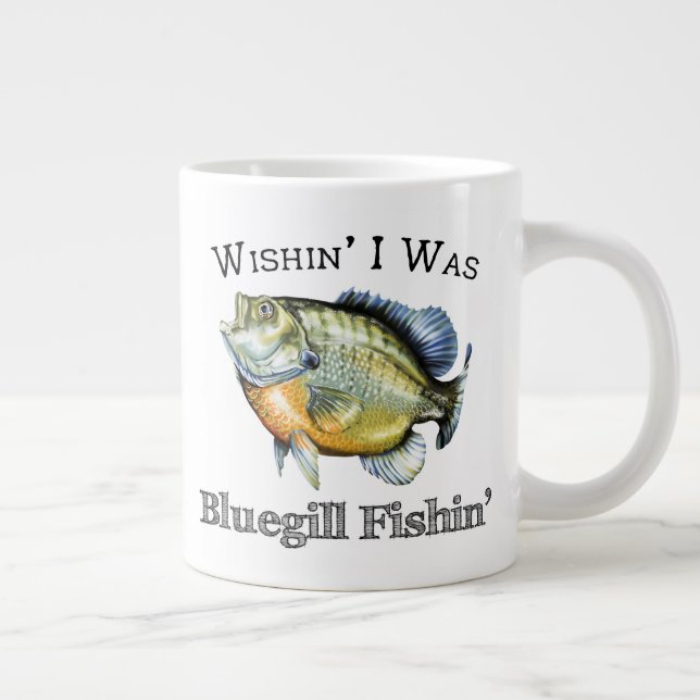 Wishin I Was Bluegill Fishin Giant Coffee Mug (Right)
