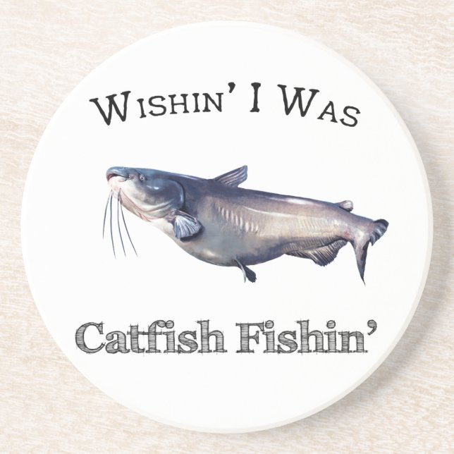 Wishin I Was Catfish Fishin Coaster (Front)
