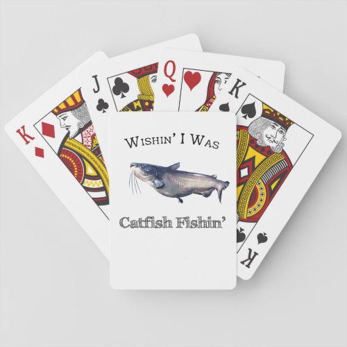 Wishin I Was Catfish Fishin Playing Cards