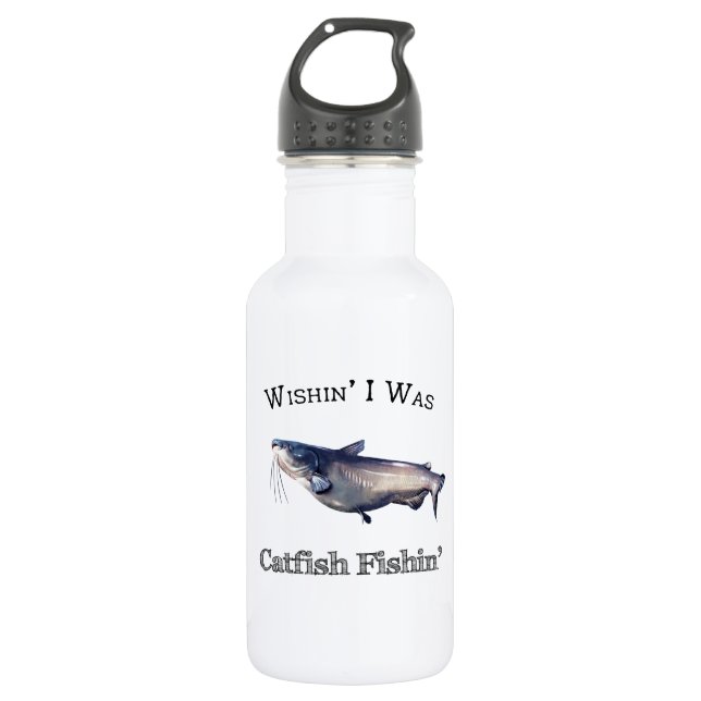 Wishin I Was Catfish Fishin Stainless Steel Water Bottle (Front)