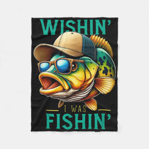 Wishin I Was Fishin Funny Fishing Fisherman Father Fleece Blanket