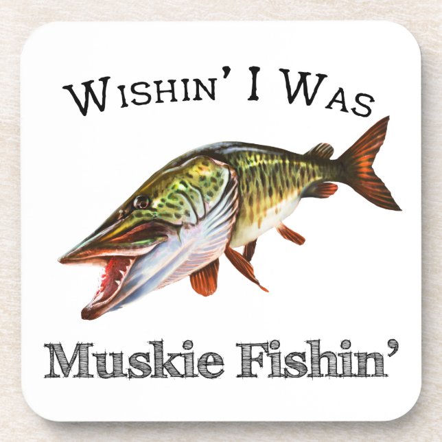 Wishin I Was Muskie Fishin Beverage Coaster (Front)