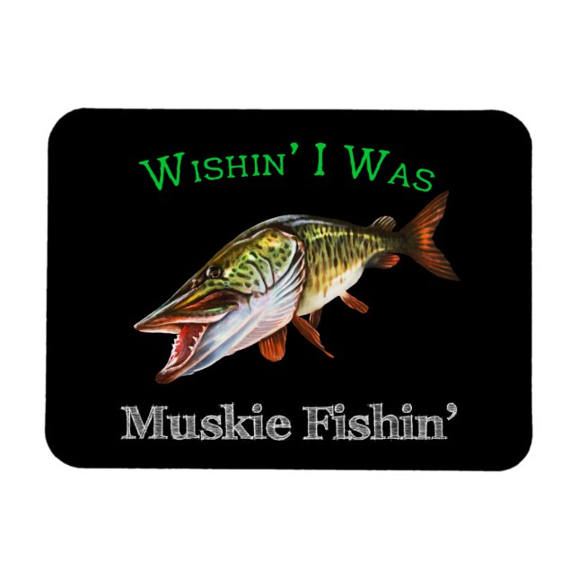 Wishin I Was Muskie Fishin Magnet (Horizontal)