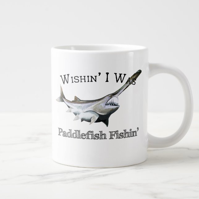 Wishin I Was Paddlefish Fishin Giant Coffee Mug (Right)