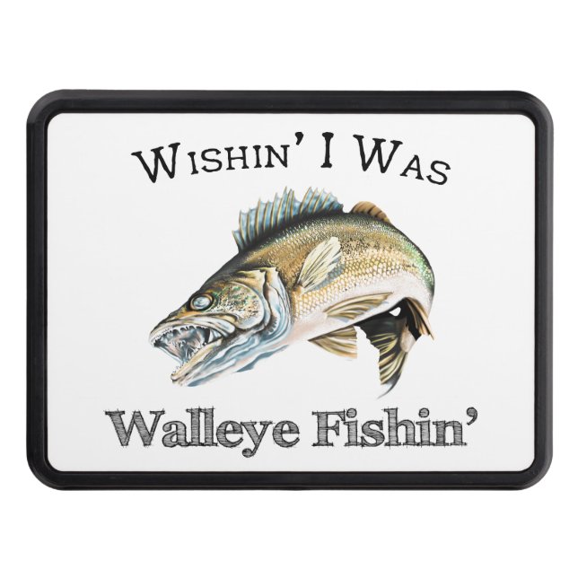 Wishin I Was Walleye Fishin Hitch Cover (Front)