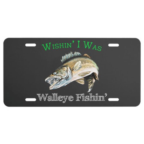 Wishin I Was Walleye Fishin License Plate