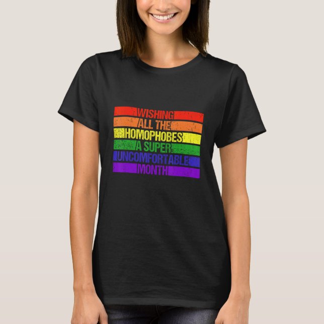 Wishing All Homophobes A Happy Pride Month Pride L T-Shirt (Front)