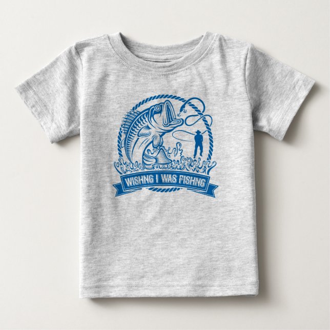Wishing I Was Fishing Baby T-Shirt (Front)