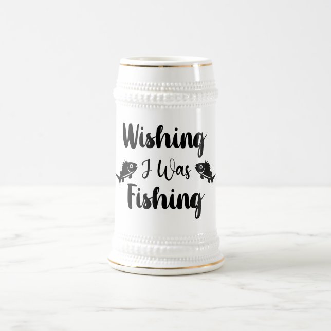 Wishing I was fishing funny quote  Beer Stein (Center)