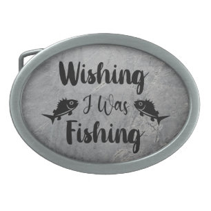 Wishing I was fishing funny quote Belt Buckle