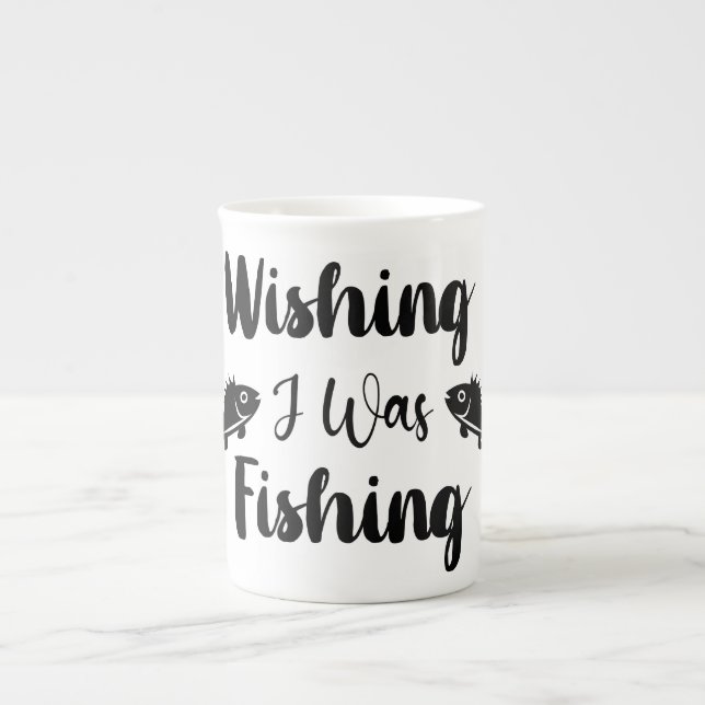 Wishing I was fishing funny quote  Bone China Mug (Front)