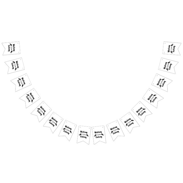 Wishing I was fishing funny quote Bunting Flags (All)