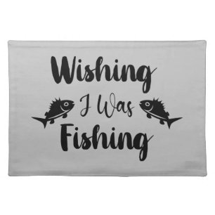 Wishing I was fishing funny quote Cloth Placemat