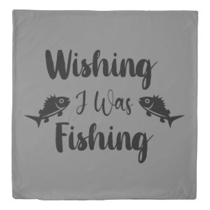 Wishing I was fishing funny quote Duvet Cover