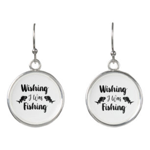 Wishing I was fishing funny quote Earrings