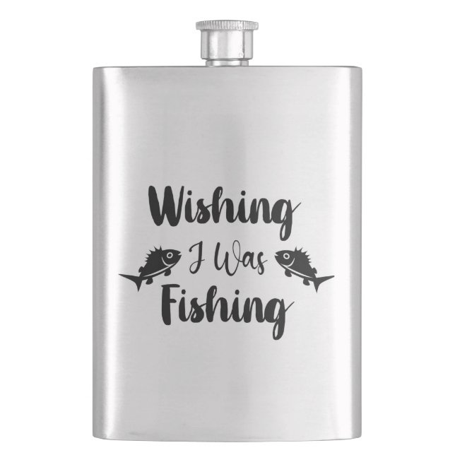 Wishing I was fishing funny quote Flask (Front)