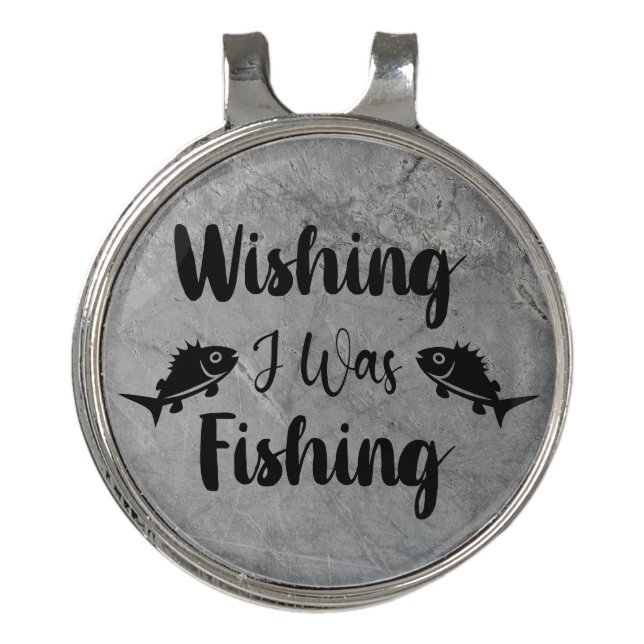 Wishing I was fishing funny quote Golf Hat Clip (Front)