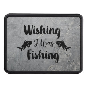 Wishing I was fishing funny quote Hitch Cover