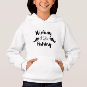Wishing I was fishing funny quote Hoodie